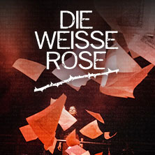 die-weisse-rose-tickets-2025 Ticket-Tipps &ndash; musicalradio.de | Musicals kostenlos im Radio