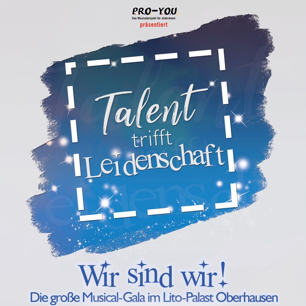 30c159f7039f4f65df10cdb5a5bd4371-f0905d62 Gewinne Tickets f&uuml;r die Musicalgala von P.R.O.-Y.O.U. &ndash; musicalradio.de | Musicals kostenlos im Radio